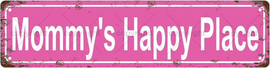 Mommy's Happy Place Space Vintage Metal Tin Sign, Street Sign, Home Decor, Room Decor, Wall Decor, Bathroom Decor, Bar Decor, Cafe Decor, Garage Decor, 16 x 4 Inch