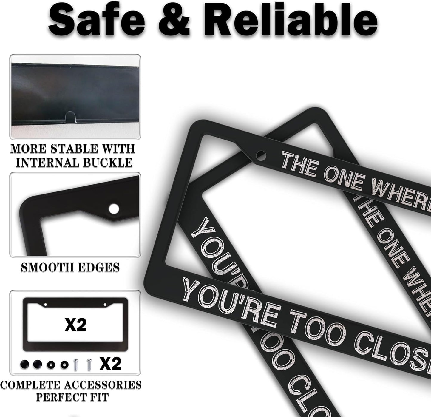 License Plate Cover Black and White License Plate Frames The One Where You’re Too Close Universal Aluminum Car Accessory 2 Pack with Screw Covers Set