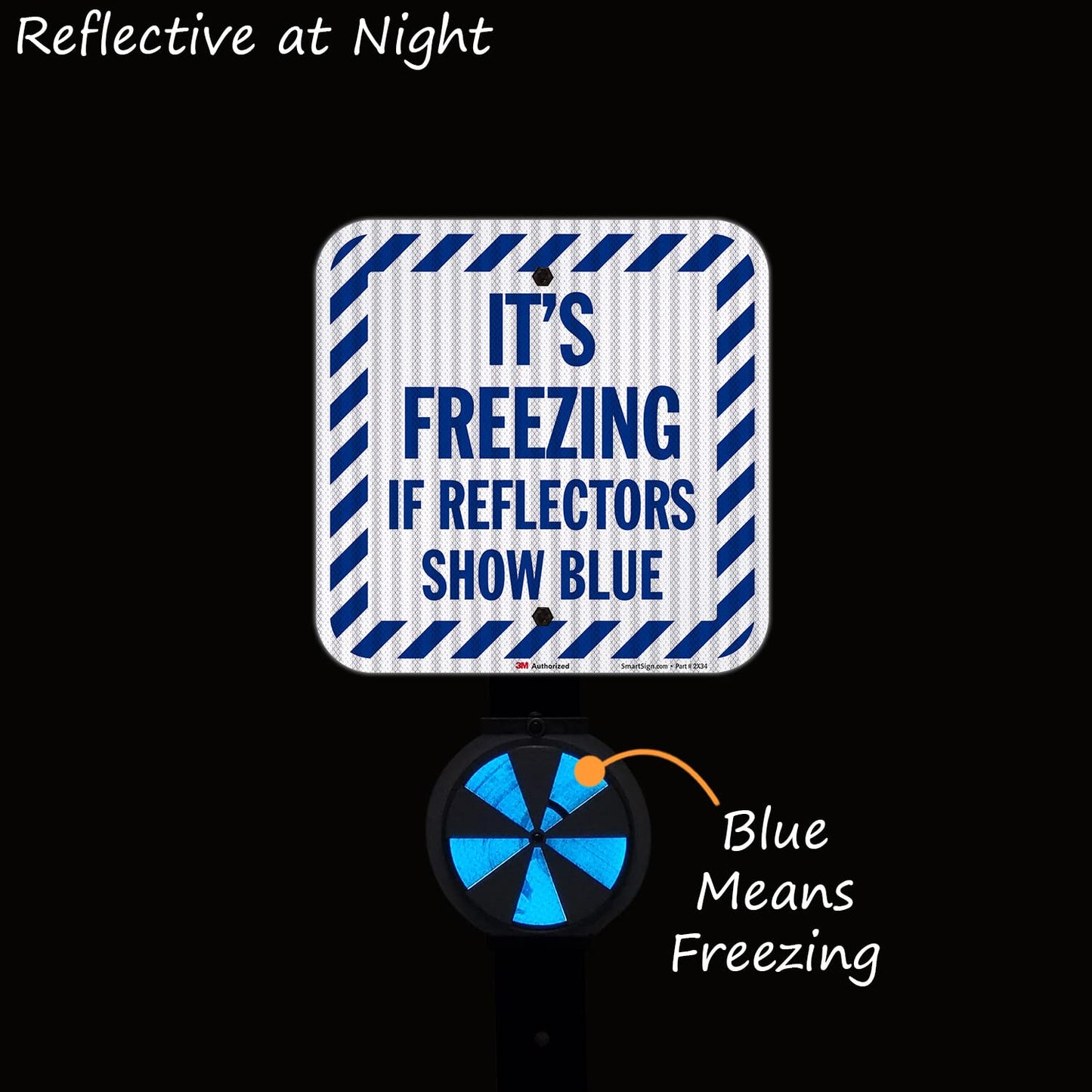 SmartSign It's Freezing If Reflectors Show Blue Sign with Striped Border - 12 x 12 inch, 63 mil Aluminum, 3M Laminated High-Intensity Grade Reflective Material, Blue and White, Made in USA